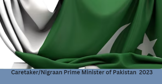 Caretaker/Nigraan Prime Minister of Pakistan